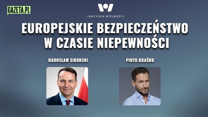 Radosław Sikorski: Europejskie bezpieczeństwo w czasie niepewności - Live