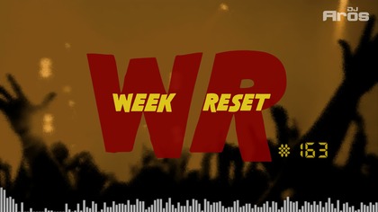 WEEK RESET #163