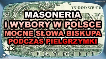 MASONERIA i WYBORY W POLSCE.  MOCNE SŁOWA BISKUPA PODCZAS PIELGRZYMKI