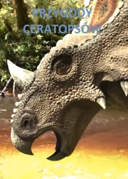 Przygody dinozaur&oacute;w Ceratops&oacute;w ODC. 1