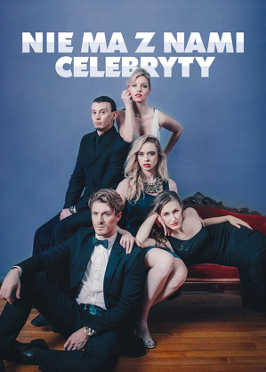 Nie ma z nami celebryty / Nobody famous (2018)