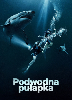 Podwodna pułapka / 47 meters down (2017)