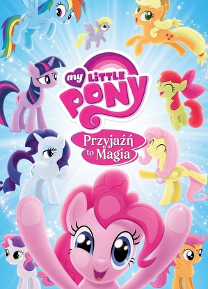 My Little Pony: Przyjaźń to magia - serial animowany / My little pony: friendship is magic