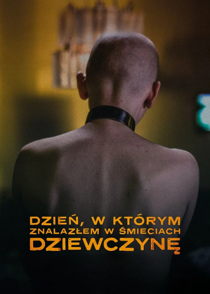 Dzień, w kt&oacute;rym znalazłem w śmieciach dziewczynę (2021)