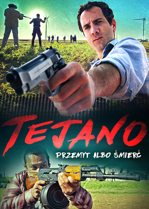 Tejano. Przemyt albo śmierć (2018)
