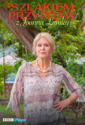 Szlakiem przypraw z Joanną Lumley - program online