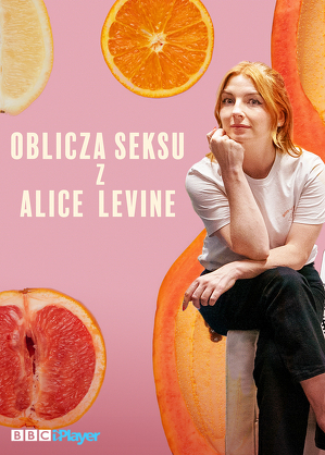 Oblicza seksu - program online / Sex actually with alice levine