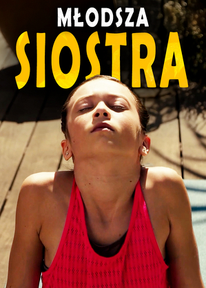 Młodsza siostra / Sister (2014)
