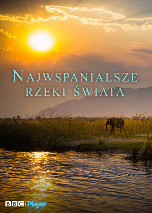 Najwspanialsze rzeki świata - program online