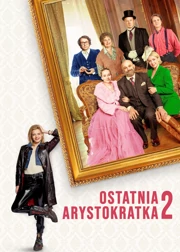 Ostatnia arystokratka 2 (2024) Lektor PL