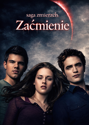 Saga Zmierzch: Zaćmienie / The twilight saga eclipse (2010)
