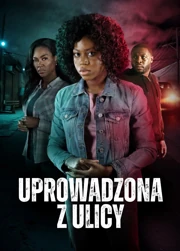 Uprowadzona z ulicy (2024) Lektor PL