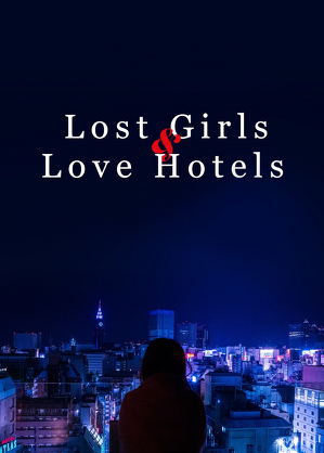 Pomiędzy zmysłami / Lost girls and love hotels (2020)