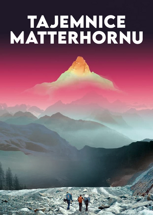 Tajemnice Matterhornu / Bergfahrt - reise zu den riesen (2024)