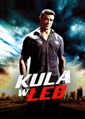 Kula w łeb / Bullet to the head (2012)