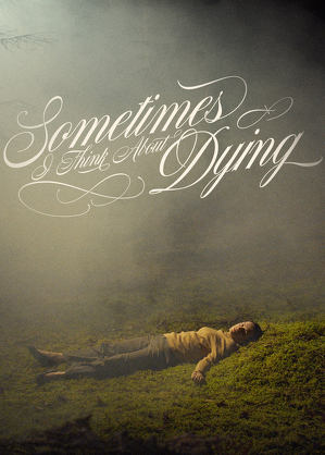 Czasem myślę o umieraniu / Sometimes i think about dying (2023)