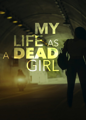 Skradziona tożsamość / My life as a dead girl (2015)