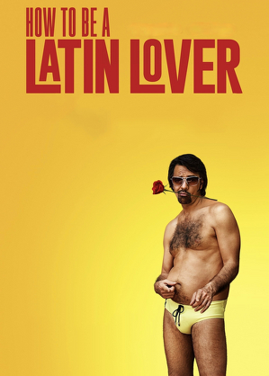 Latynoski ogier / How to be a latin lover (2017)