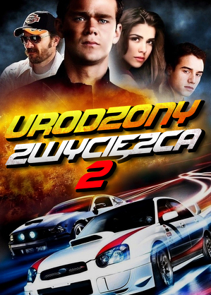 Urodzony zwycięzca 2 / Born to race: fast track (2014)
