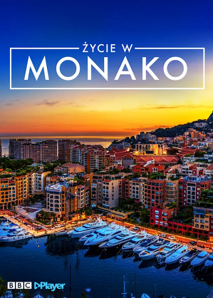 Życie w Monako - program online / Inside monaco: playground of the rich