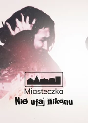 Miasteczka. Nie ufaj nikomu S01E19