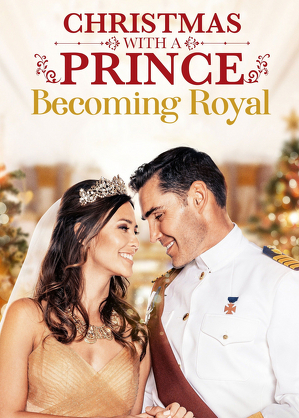 Gwiazdka z księciem: Kr&oacute;lewskie zaręczyny / Christmas with a prince: becoming royal (2019)