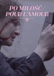 Po miłość / Pour l'amour (2021) Cały film PL