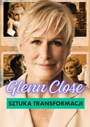 Glen Close.  Sztuka transformacji (2025) Lektor PL