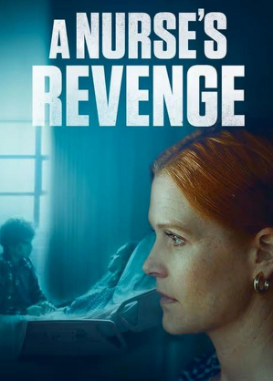 Mściwa pielęgniarka / A nurse's revenge (2024)