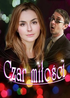 Czar miłości / Love me till monday (2013)