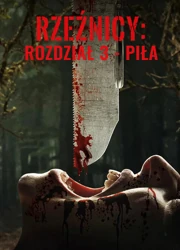 Rzeźnicy: Rozdział 3 - Piła (2024) Lektor PL