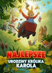 Najlepsze urodziny Kr&oacute;lika Karola (2021) Dubbing PL