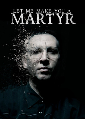 Będziesz męczennikiem / Let me make you a martyr (2016)