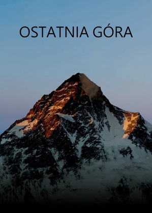 Ostatnia g&oacute;ra / The last mountain (2019)