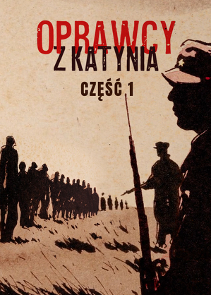 Oprawcy z Katynia cz. 1 / Katyn massacre (2020) - film dokumentalny