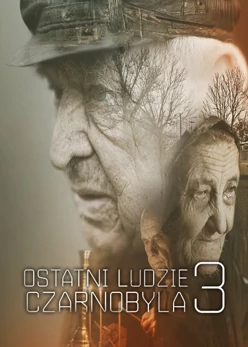 Ostatni ludzie Czarnobyla cz. 3 Napisy PL