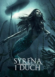 Syrena i Duch (2019) Lektor PL