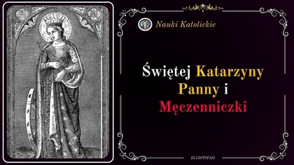 Pokonała mędrców i tyrana - św.  Katarzyna Aleksandryjska (25 listopada)