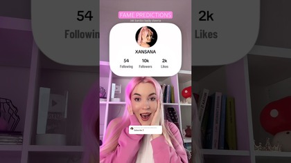FAME PREDICTIONS #xansana