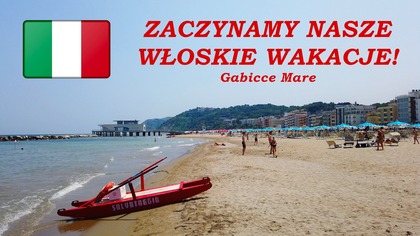 Zaczynamy nasze WŁOSKIE wakacje  Pierwszy dzień pełen odpoczynku i plażowania w Gabicce Mare