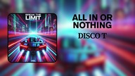 Disco T - All In or Nothing (Official Audio)