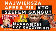 Największa afera PiS.  Kto szefem gangu? Morawiecki czy Kaczyński | Bąkiewicza z 255 kk! | IPP