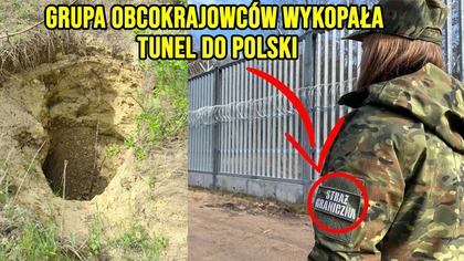 GRUPA OBCOKRAJOWCÓW WYKOPAŁA TUNEL DO POLSKI