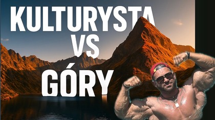 Kulturysta vs Góry - Kto Wygra?