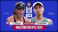 FRĘCH VS RYBAKINA NA ŻYWO - WTA 500 - WASZYNGTON - 25. 07. 2025r.