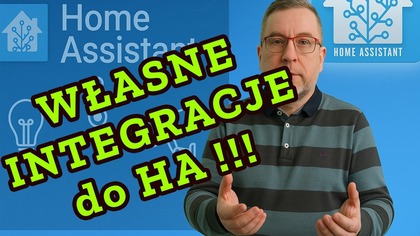 Zrób WŁASNĄ integrację do HA - do własnego lub dowolnego urządzenia - mega przykład - jak to zrobić!