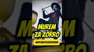 #MuremZaZorro #ByleNieTrzaskowski