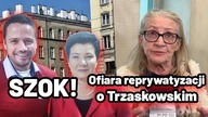 SZOK! Trzaskowski jak Gronkiewicz-Waltz? Ofiary reprywatyzacji mówią prawdę o Trzaskowskim!