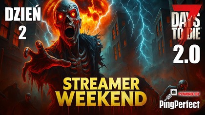 7 Days To Die 2. 0 | Streamer Weekend | LIVE PL