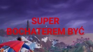 Być Super Bochaterachaterem